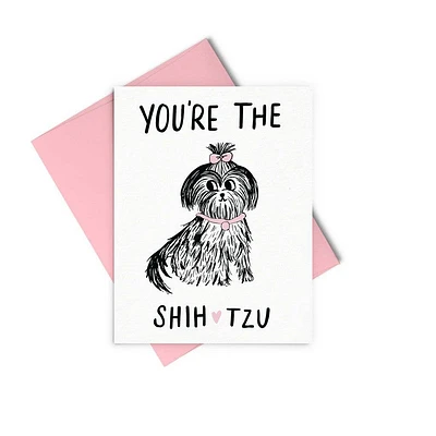 You're The Shih Tzu Letterpress Card