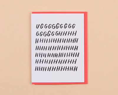 UGHHHHHH Sympathy Letterpress Card