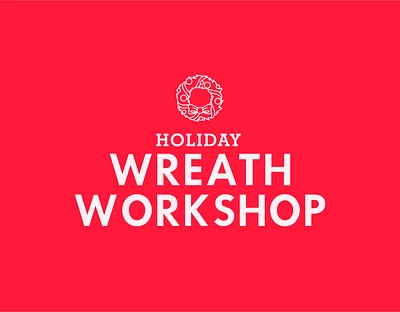 HOLIDAY WREATH WORKSHOP - Thursday NOV 21 @ 6:30PM