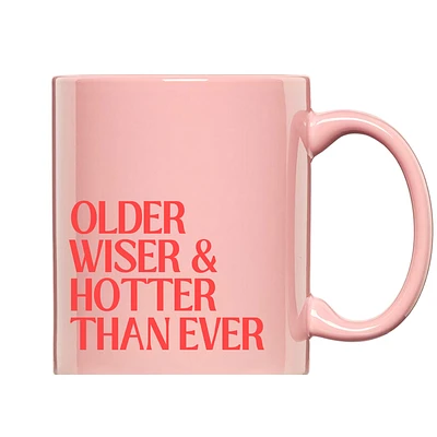 Older, Wiser, Hotter Than Ever Mug