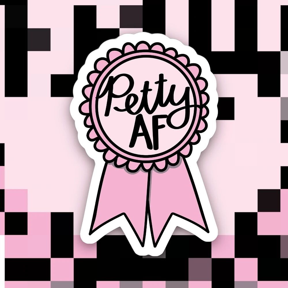 Petty AF Ribbon Sticker