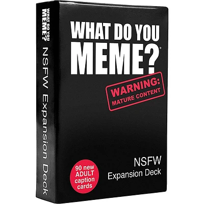 WHAT DO YOU MEME NSFW Expansion Deck