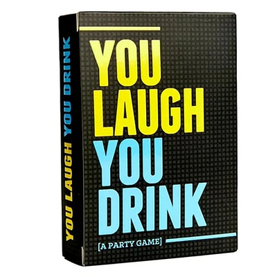 You Laugh You Drink