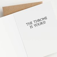 The Throne is Yours Father's Day Card