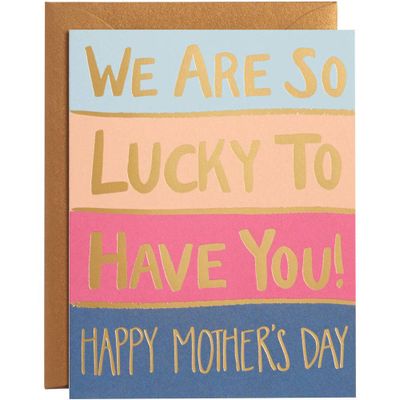 Gold Foil We Are So Lucky Mother's Day Card