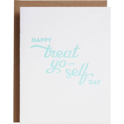 Happy Treat Yo Self Day Greeting Card