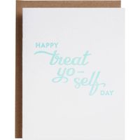 Happy Treat Yo Self Day Greeting Card