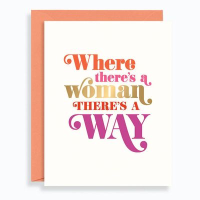 Where There's A Woman Encouragement Card