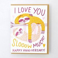 Love You Slow Much Anniversary Card