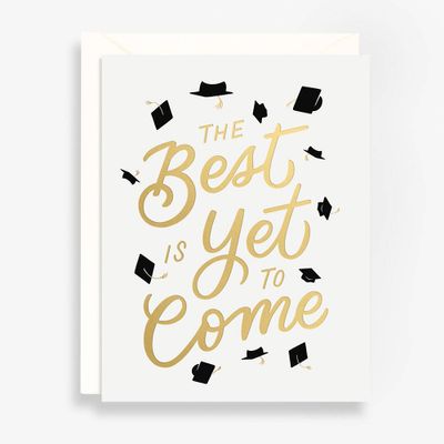 Best Is Yet To Come Graduation Card