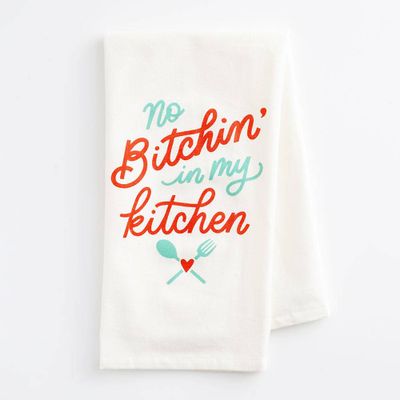 No Bitchin' In My Kitchen Tea Towel