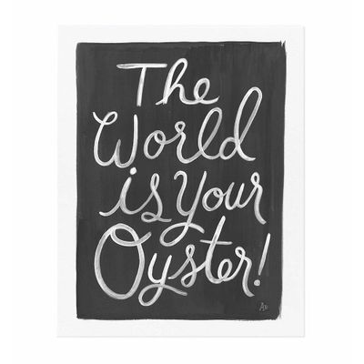 World Is Your Oyster Art Print