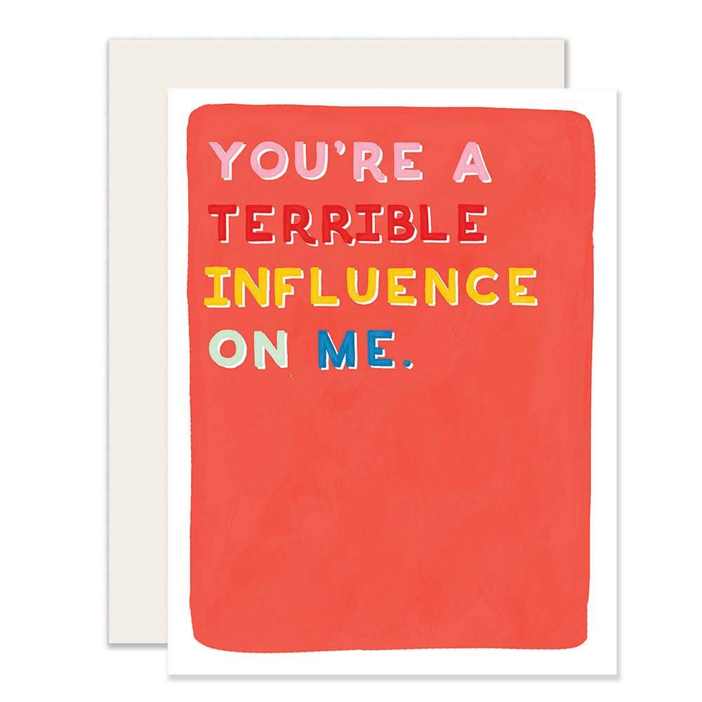 Terrible Influence Greeting Card