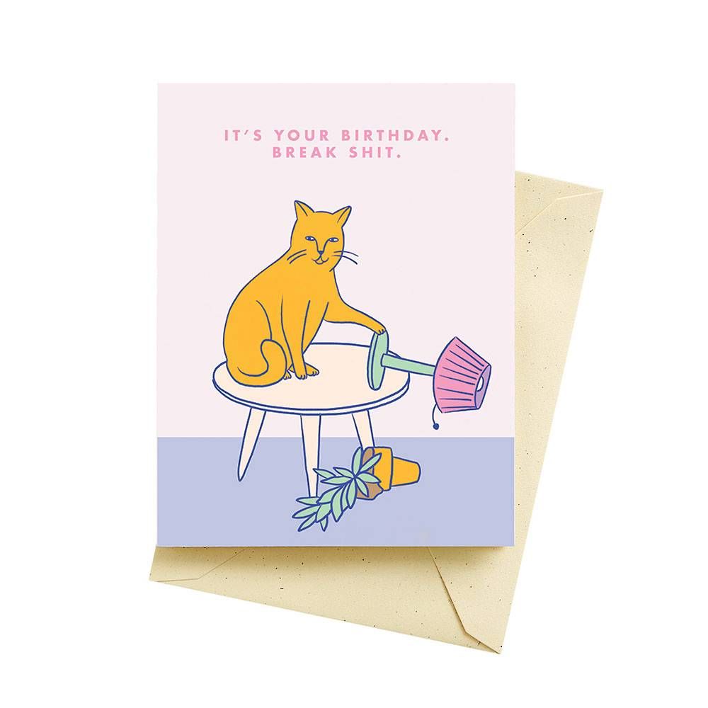 Break Sh*t Birthday Card