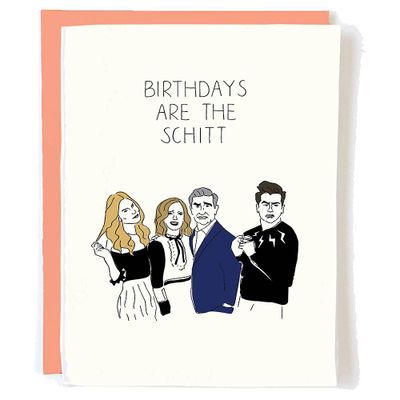 Birthdays Are The Schitt Card