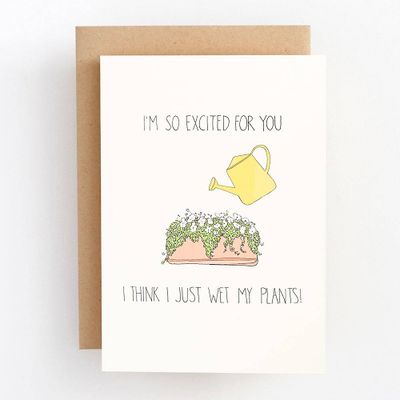 Wet My Plants Congratulations Card