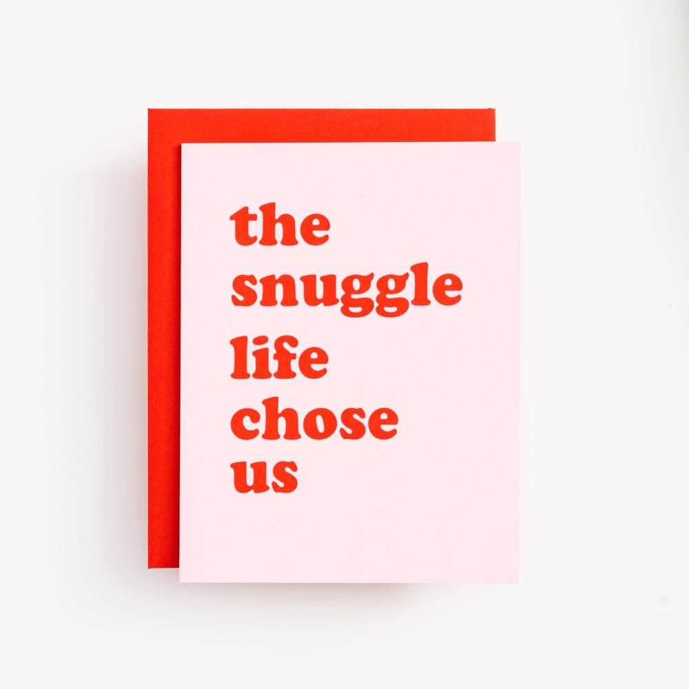 Paper Source The Snuggle Life Chose Us Card