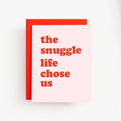 The Snuggle Life Chose Us Card