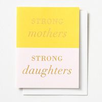 Strong Mothers Strong Daughters Mother's Day Card