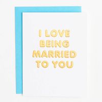 Love Being Married To You Anniversary Card