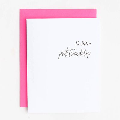No Filter Just Friendship Greeting Card