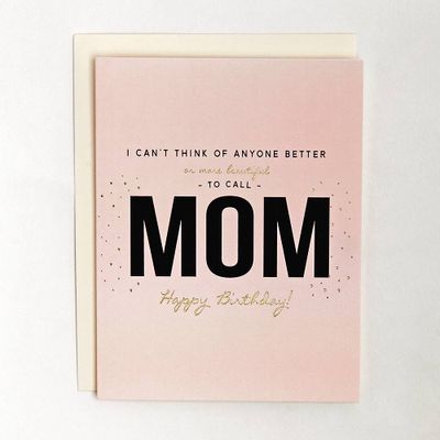 Anyone Better to Call Mom Birthday Card