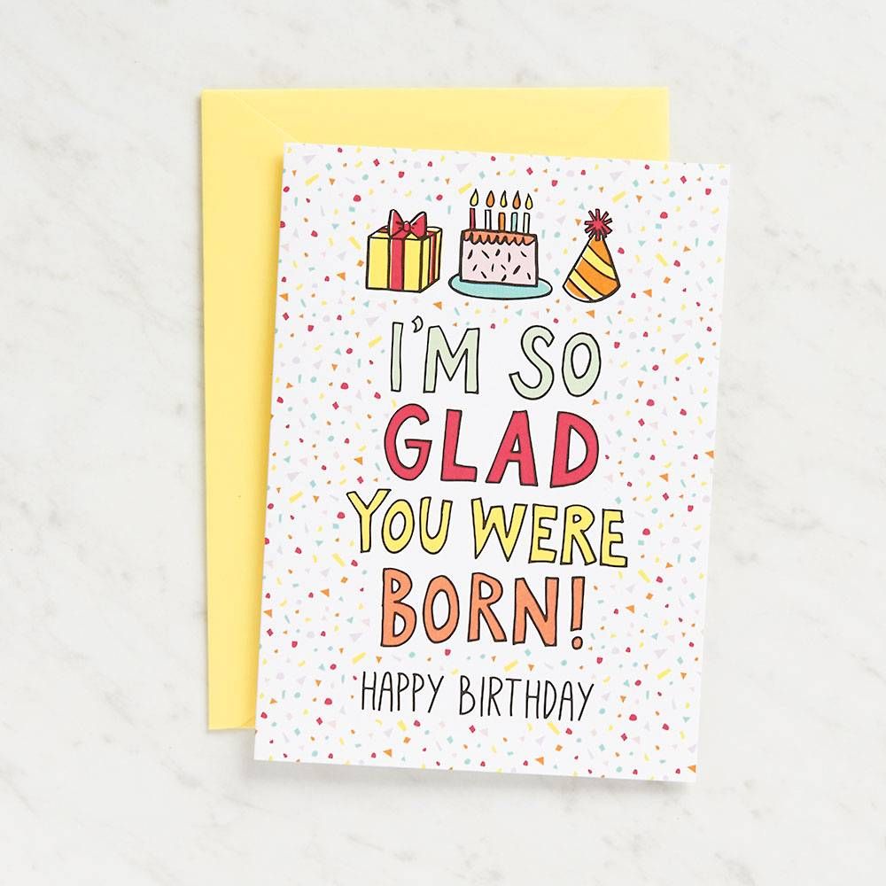 So Glad You Were Born Birthday Card