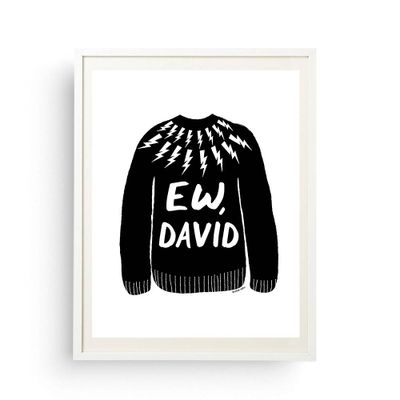 Ew David Art Print