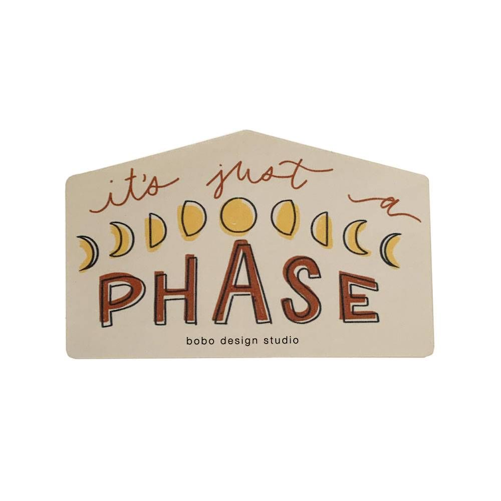 Just a Phase Vinyl Sticker