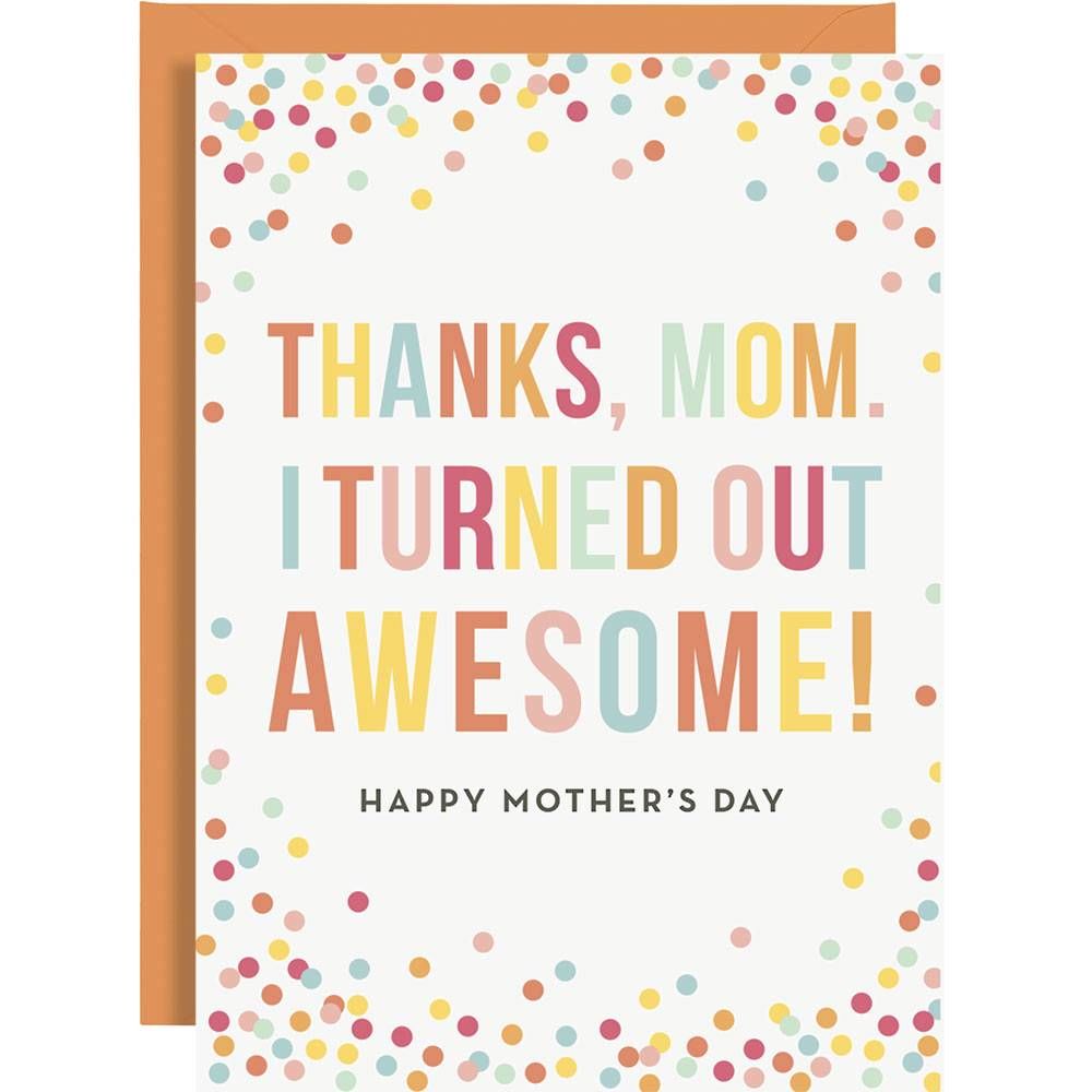 I Turned out Awesome Mother's Day Card