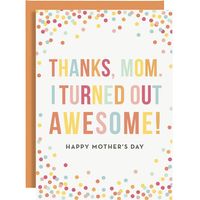 I Turned out Awesome Mother's Day Card