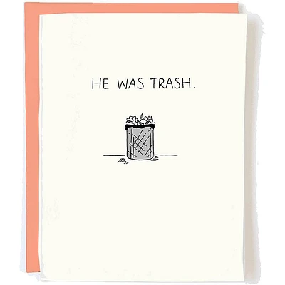 He Was Trash Greeting Card