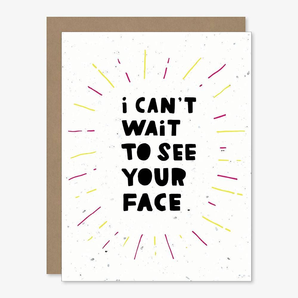 Can't Wait To See Your Face Greeting Card