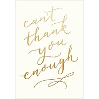 Gold Can't Thank You Enough Thank You Card