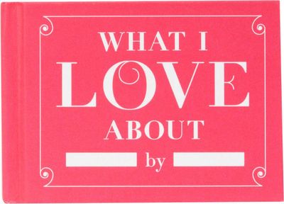 What I Love About You Journal