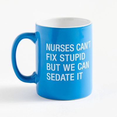 Nurses Can't Fix Stupid Mug