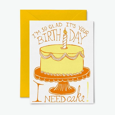 I Need Cake Birthday Card