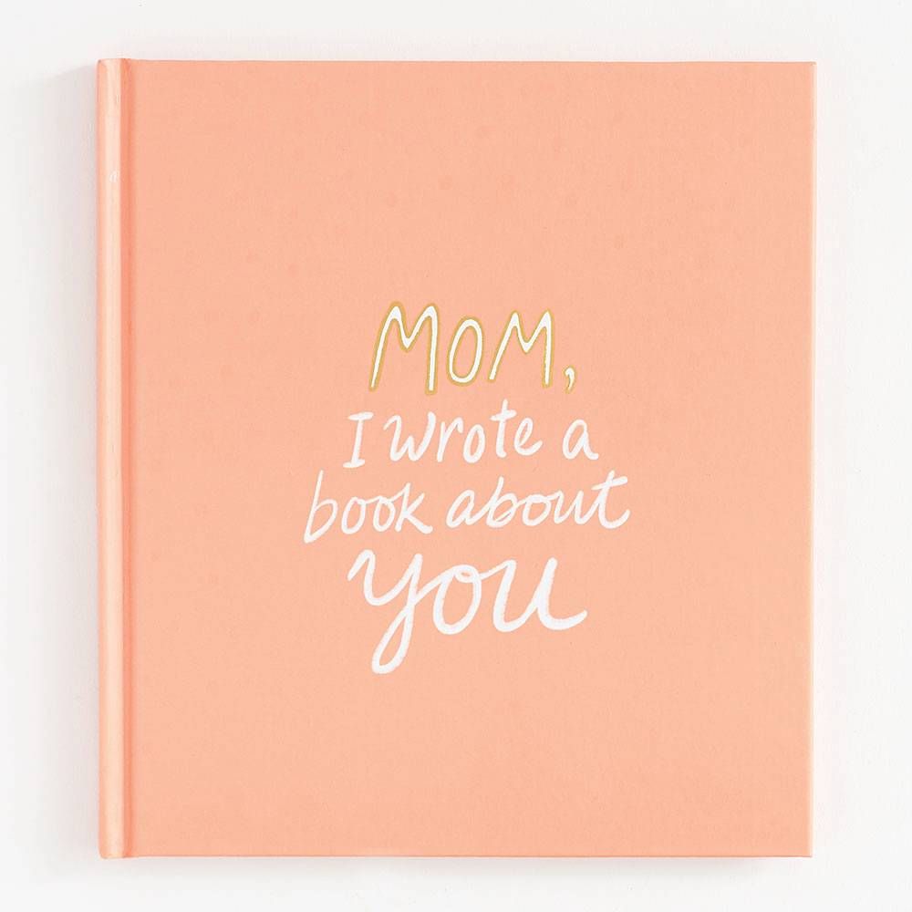 Mom, I Wrote a Book About You