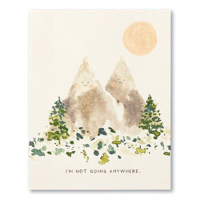 Not Going Anywhere Greeting Card