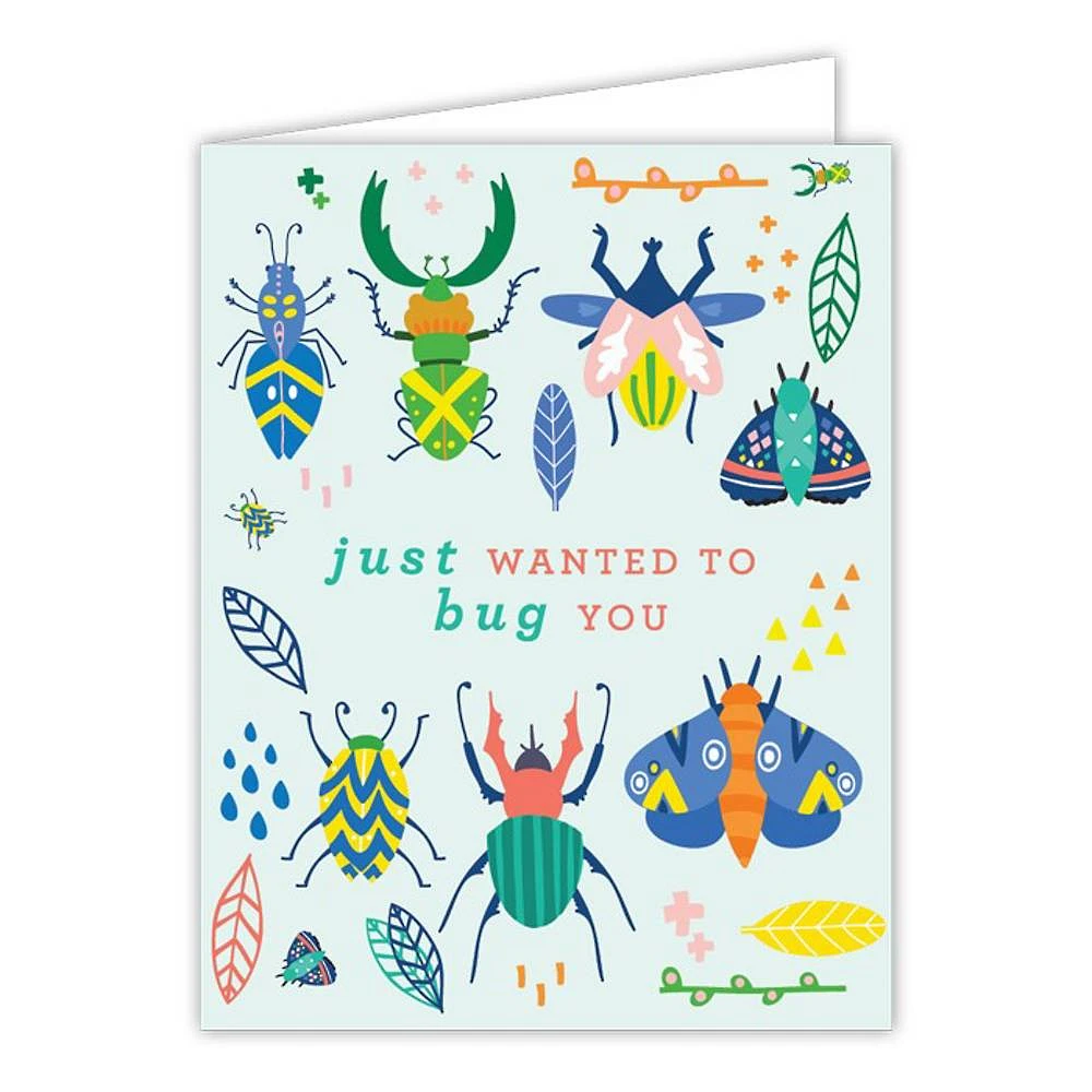 Wanted To Bug You Greeting Card