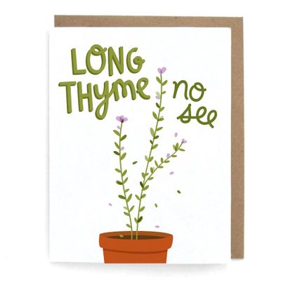 Long Thyme No See Greeting Card