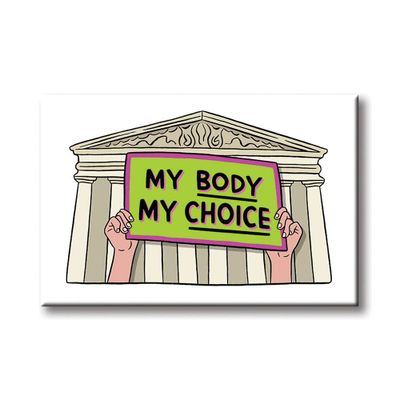 My Body My Choice Magnet