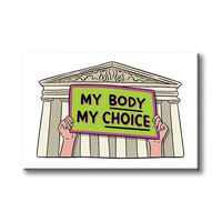 My Body My Choice Magnet