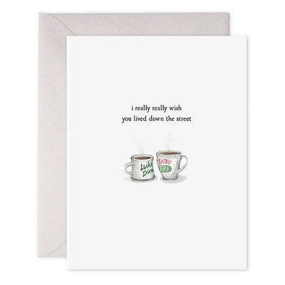 Wish You Lived Down The Street Greeting Card