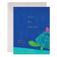 Slow But Sincere Birthday Card