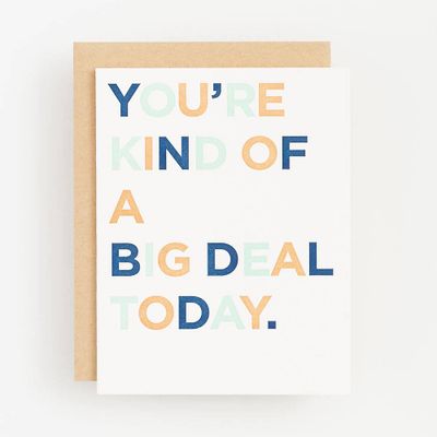 Kind of a Big Deal Today Birthday Card