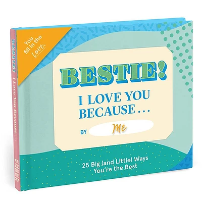Bestie I Love You Because Fill in the Love Book