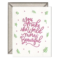 You Make The World Beautiful Friendship Card