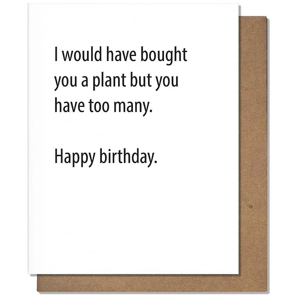 Too Many Plants Birthday Card