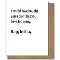 Too Many Plants Birthday Card